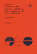 The inverse scattering transformation and the theory of solitons [E-Book] : an introduction /