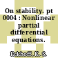 On stability. pt 0004 : Nonlinear partial differential equations.