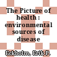 The Picture of health : environmental sources of disease /