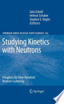 Studying kinetics with neutrons [E-Book] : prospects for time-resolved neutron scattering /