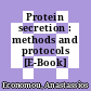 Protein secretion : methods and protocols [E-Book] /