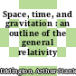 Space, time, and gravitation : an outline of the general relativity theory.