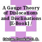 A Gauge Theory of Dislocations and Disclinations [E-Book] /