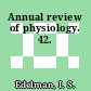 Annual review of physiology. 42.