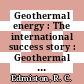Geothermal energy : The international success story : Geothermal resources council : annual meeting. 1981 : Houston, TX, 25.10.1981-29.10.1981.