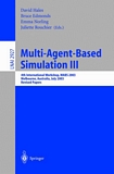 Multi-Agent-Based Simulation III [E-Book] : 4th International Workshop, MABS 2003, Melbourne, Australia, July 14th, 2003, Revised Papers /