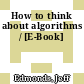 How to think about algorithms / [E-Book]