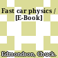 Fast car physics / [E-Book]