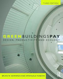 Green buildings pay : design, productivity and ecology [E-Book] /