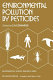 Environmental pollution by pesticides /