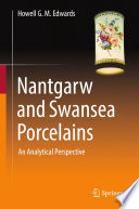 Nantgarw and Swansea Porcelains [E-Book] : An Analytical Perspective /