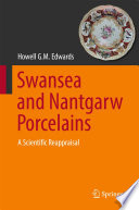 Swansea and Nantgarw Porcelains [E-Book] : A Scientific Reappraisal /