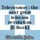 Telecosmos : the next great telecom revolution [E-Book] /