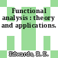 Functional analysis : theory and applications.