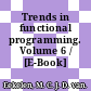 Trends in functional programming. Volume 6 / [E-Book]