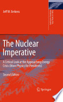The Nuclear Imperative [E-Book] : A Critical Look at the Approaching Energy Crisis (More Physics for Presidents) /