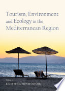 Tourism, environment and ecology in the Mediterranean Region [E-Book] /