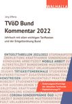 TVöD Bund Kommentar 2022 : TVöD Jahrbuch mit allen wichtigen Tariftexten und der Entgeltordnung Bund /