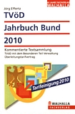 TVöD-Jahrbuch Bund 2010 : kommentierte Textsammlung; TVöD mit dem Besonderen Teil Verwaltung, Überleitungstarifvertrag, Tarifeinigung 2010 /