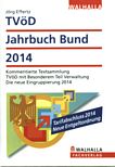 TVöD-Jahrbuch Bund 2014 : kommentierte Textsammlung ; TVöD mit Besonderem Teil Verwaltung ; die neue Eingruppierung 2014 /