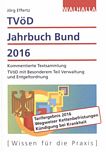 TVöD-Jahrbuch Bund 2016 : kommentierte Textsammlung ; TVöD mit Besonderem Teil Verwaltung und Entgeltordnung /