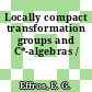 Locally compact transformation groups and C*-algebras /