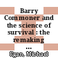 Barry Commoner and the science of survival : the remaking of American environmentalism [E-Book] /