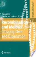 Recombination and Meiosis [E-Book] : Crossing-Over and Disjunction /