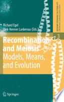 Recombination and Meiosis [E-Book] : Models, Means, and Evolution /