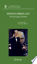 Kristian Birkeland [E-Book] : The First Space Scientist /