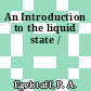 An Introduction to the liquid state /