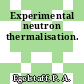 Experimental neutron thermalisation.