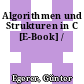 Algorithmen und Strukturen in C [E-Book] /