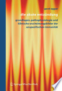 Die akute Entzündung [E-Book] : Grundlagen, Pathophysiologie und klinische Erscheinungsbilder der unspezifischen Immunität /