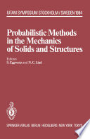 Probabilistic Methods in the Mechanics of Solids and Structures [E-Book] : Symposium Stockholm, Sweden June 19–21, 1984 To the Memory of Waloddi Weibull /
