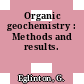 Organic geochemistry : Methods and results.