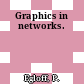 Graphics in networks.