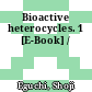 Bioactive heterocycles. 1 [E-Book] /