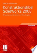 Konstruktionsfibel SolidWorks 2008 [E-Book] : Beispiele aus dem Maschinen- und Vorrichtungsbau /