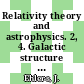 Relativity theory and astrophysics. 2, 4. Galactic structure : summer seminar on applied mathematics : Ithaca, NY, 26.07.65-20.08.65.