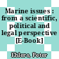 Marine issues : from a scientific, political and legal perspective [E-Book] /