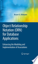Object Relationship Notation (ORN) for Database Applications [E-Book] : Enhancing the Modeling and Implementation of Associations /