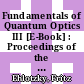 Fundamentals of Quantum Optics III [E-Book] : Proceedings of the Fifth Meeting on Laser Phenomena Organized by the Institute for Theoretical Physics University of Innsbruck, Austria, 7–13 March 1993 /