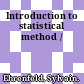 Introduction to statistical method /