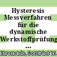 Hysteresis Messverfahren für die dynamische Werkstoffprüfung : Seminar : Kassel, 05.03.1987.