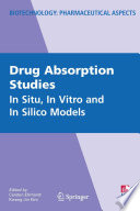 Drug Absorption Studies [E-Book] : In Situ, In Vitro and In Silico Models /