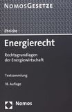 Energierecht : Rechtsgrundlagen der Energiewirtschaft /