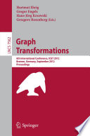 Graph Transformations [E-Book]: 6th International Conference, ICGT 2012, Bremen, Germany, September 24-29, 2012. Proceedings /