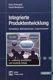 Integrierte Produktentwicklung : Denkabläufe, Methodeneinsatz, Zusammenarbeit /