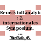 Reinststoffanalytik : 2. internationales Symposium. Tagungsbericht. T. 2 : Reinststoffe in Wissenschaft und Technik : internationales Symposium. 0002 : Dresden, 28.09.65-02.10.65.